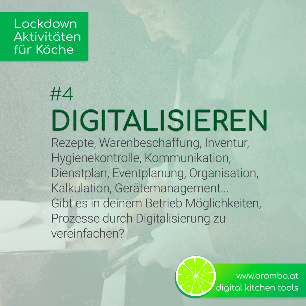 Rezepte, Warenbeschaffung, Inventur, Hygienekontrolle, Kommunikation, Dienstplan, Eventplanung, Organisation, Kalkulation, Gerätemanagement... Gibt es in deinem Betrieb Möglichkeiten, Prozesse durch Digitalisierung zu vereinfachen?